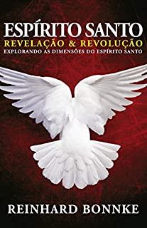 Livro Espírito Santo Revelação e Revolução - Reinhard Bonnke: Explorando as dimensões do Espírito Santo