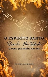 Livro O Espírito Santo Ruach HaKodesh: O Deus que habita em nós