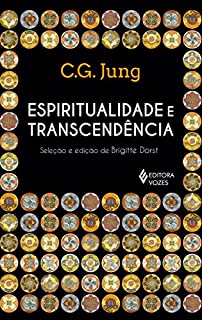 Espiritualidade e transcendência: Seleção e edição de Brigitte Dorst