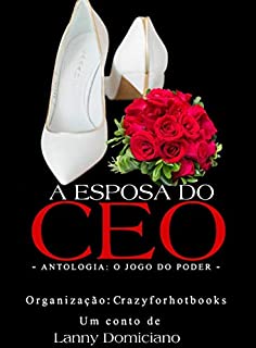 Livro A esposa do Ceo (Conto): Antologia: O jogo do Poder