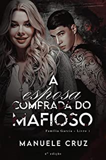 Livro A esposa comprada do mafioso - Família Garcia (Livro 1)