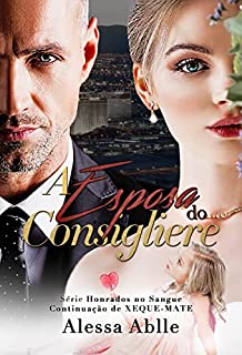 Livro A Esposa do Consigliere: Parte 1 & 2 XEQUEMATE (Série Honrados No Sangue)