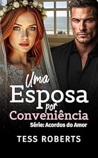 Livro Uma Esposa Por Conveniência (Acordos do Amor Livro 1)