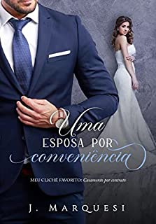 Uma Esposa Por Conveniência: Casamento por contrato (Meu Clichê favorito Livro 2)