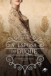 Livro A Esposa do Duque: Damas da Sociedade - Vol. 1