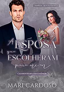Livro A Esposa Que Escolheram Para Mim: Casamento de Conveniência (Família Montgomery I Livro 1)