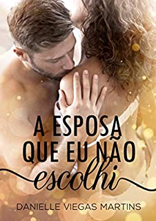 Livro A ESPOSA QUE EU NÃO ESCOLHI