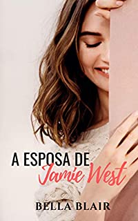 Livro A Esposa de Jamie West: Duologia Jamie West - Livro 2
