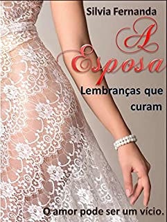 Livro A Esposa: Lembranças Que Curam ( Parte final da Duologia)