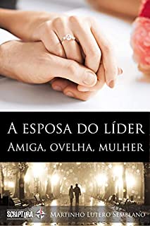 Livro A Esposa do Líder: Amiga, ovelha, mulher