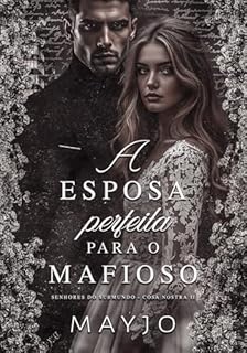 Livro A Esposa Perfeita para o Mafioso (Senhores do Submundo Livro 2)