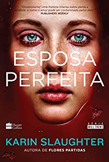 Esposa perfeita (Will Trent Livro 1)