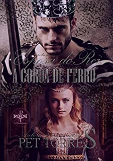 Esposa do Rei: A COROA DE FERRO