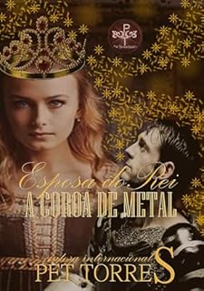 Livro Esposa do Rei: A Coroa de Metal