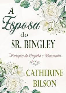 Livro A Esposa do Sr. Bingley: Uma Variação de Orgulho e Preconceito (Variações de Orgulho e Preconceito)
