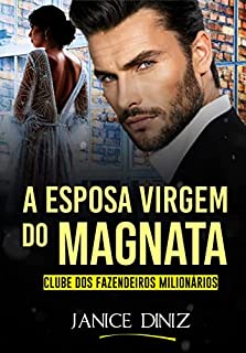 Livro A Esposa Virgem do Magnata (Clube dos Fazendeiros Milionários)