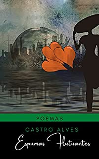 Espumas Flutuantes de Castro Alves: Poemas