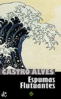 Livro Espumas Flutuantes (Obra Poética de Castro Alves Livro 1)