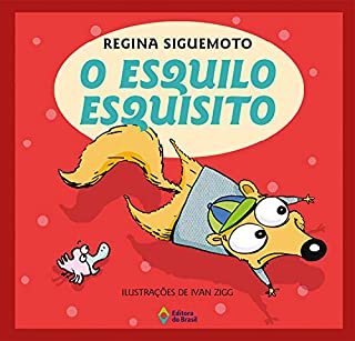 Livro O esquilo esquisito (Bum-Que-Te-Bum-Bum-Bum!)