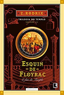 Livro Esquin de Floyrac: O fim do Templo (Trilogia do templo Livro 3)