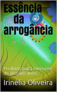 Livro Essência da arrogância: Proibido para menores de dezoito anos.