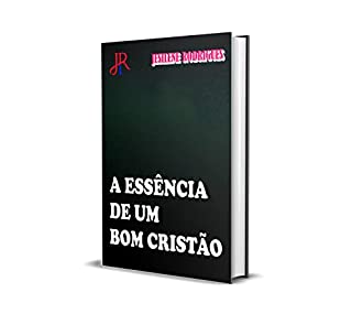 Livro A ESSÊNCIA DE UM BOM CRISTÃO