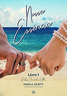 Livro Nossa Essência (Duologia Invisível aos Olhos Livro 1)