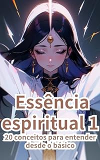 Livro Essência espiritual 1: 20 conceitos para entender desde o básico