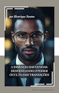 Livro A Essência das Vendas: Desvendando o Poder Oculto das Transações