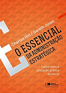 O ESSENCIAL DA ADMINISTRAÇÃO ESTRATÉGICA