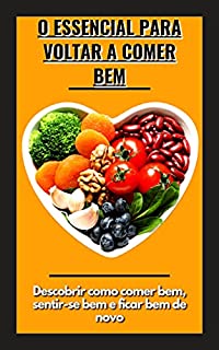Livro O essencial para voltar a comer bem: Descobrir como comer bem, sentir-se bem e ficar bem de novo