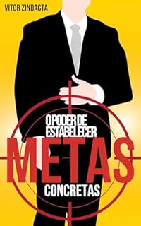 Livro O poder de estabelecer metas concretas (O poder de mudar a própria vida Livro 5)