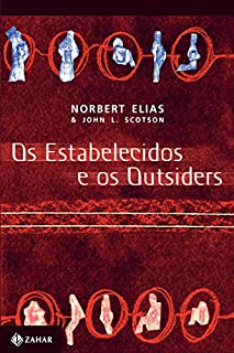 Livro Os estabelecidos e os outsiders: Sociologia das relações de poder a partir de uma pequena comunidade