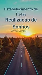 Livro Estabelecimento de Metas e Realização de Sonhos: Um Guia Completo