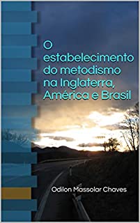 Livro O estabelecimento do metodismo na Inglaterra, América e Brasil