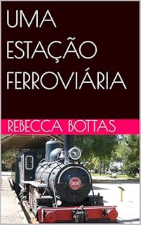 Livro UMA ESTAÇÃO FERROVIÁRIA