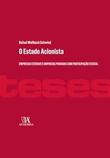 Livro O estado acionista: Empresas estatais e empresas privadas com participação estatal (Teses)