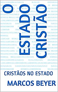 Livro O ESTADO CRISTÃO: CRISTÃOS NO ESTADO