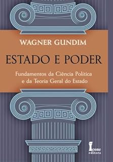 Estado e Poder: Fundamentos da Ciência Política e da Teoria Geral do Estado