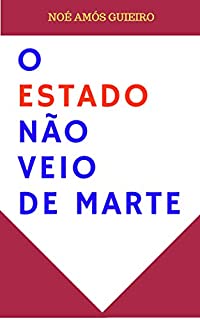 Livro O Estado não veio de Marte: Uma análise cética das organizações políticas