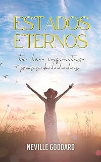 Livro Estados Eternos te dão Infinitas Possibilidades (Palestras de Neville Goddard)