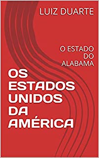 Livro OS ESTADOS UNIDOS DA AMÉRICA: O ESTADO DO ALABAMA