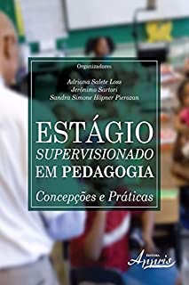 Estágio Supervisionado em Pedagogia: Concepções e Práticas (Educação e Pedagogia)