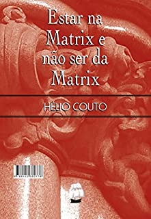 Livro Estar na Matrix e não ser da Matrix