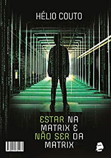 Livro Estar na Matrix e não ser da Matrix