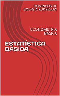 Livro ESTATÍSTICA BÁSICA: ECONOMETRIA BÁSICA (MÉTODOS QUANTITATIVOS Livro 1)