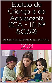 Livro Estatuto da Criança e do Adolescente (ECA - LEI Nº 8.069): Editado especialmente para Kindle. Navegue com facilidade.