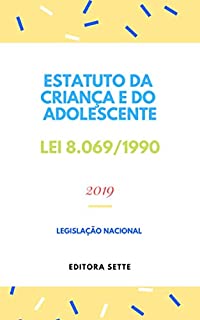 Livro Estatuto da Criança e do Adolescente – ECA – Lei 8069/90: Atualizada - 2019