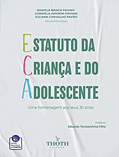 Livro ESTATUTO DA CRIANÇA E DO ADOLESCENTE: UMA HOMENAGEM AOS SEUS 30 ANOS