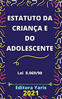 Livro Estatuto da Criança e do Adolescente – Lei 8069/90: Atualizado - 2021